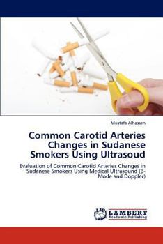 Paperback Common Carotid Arteries Changes in Sudanese Smokers Using Ultrasoud Book