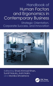 Handbook of Human Factors and Ergonomics in Contemporary Business: Strategic Orientation, Corporate Success and Innovation