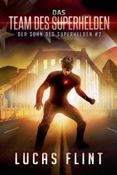 Das Team des Superhelden (Der Sohn Des Superhelden) (German Edition)