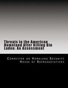 Threats to the American Homeland After Killing Bin Laden: An Assessment