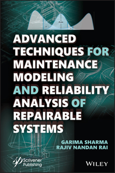 Hardcover Advanced Techniques for Maintenance Modeling and Reliability Analysis of Repairable Systems Book