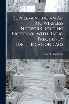Paperback Supplementing an Ad Hoc Wireless Network Routing Protocol With Radio Frequency Identification Tags Book