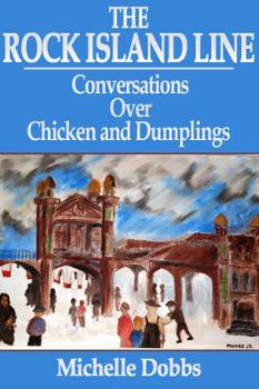 Paperback The Rock Island Line: Conversations Over Chicken and Dumplings Book