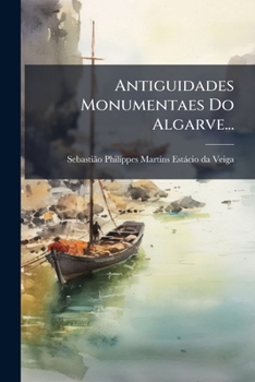 Paperback Antiguidades Monumentaes Do Algarve... [Portuguese] Book