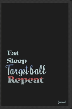 Eat sleep Target ball repeat: Calendar Planner Dated Journal Notebook Diary ( 6*9 ) for School Diary Writing Notes Taking Notes, Sketching Writing Organizing Christmas Birthday Gifts valentines day