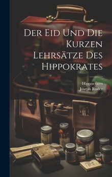 Hardcover Der Eid Und Die Kurzen Lehrsätze Des Hippokrates Book