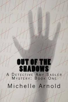 Out of the Shadows - Book #1 of the Detective Amy Sadler