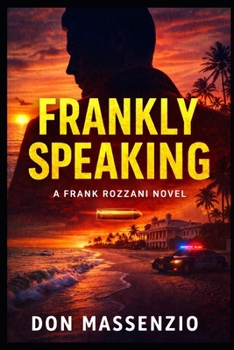 Paperback Frankly Speaking: A Frank Rozzani Detective Novel Book