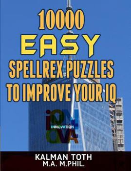 Paperback 10000 Easy Spellrex Puzzles to Improve Your IQ (Spelling IQ Boost) Book