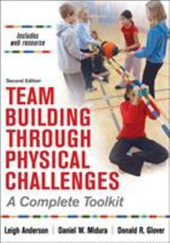 Paperback Team Building Through Physical Challenges: A Complete Toolkit Book