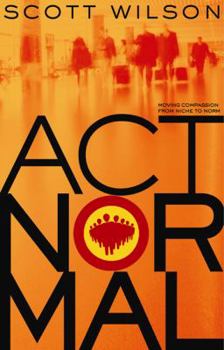 Paperback Act Normal: Moving Compassion from Niche to Norm Book