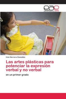 Paperback Las artes plásticas para potenciar la expresión verbal y no verbal [Spanish] Book