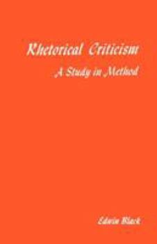 Paperback Rhetorical Criticism: A Study In Method Book