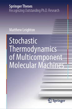 Hardcover Stochastic Thermodynamics of Multicomponent Molecular Machines Book