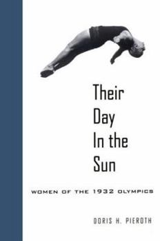 Hardcover Their Day in the Sun: Women of the 1932 Olympics Book