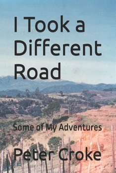 Paperback I Took a Different Road: Some of My Adventures Book