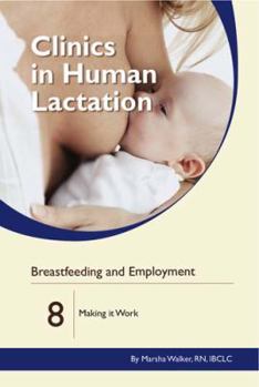 Paperback Clinics in Human Lactation, Vol 8: Breastfeeding and Employment: Making It Work Book