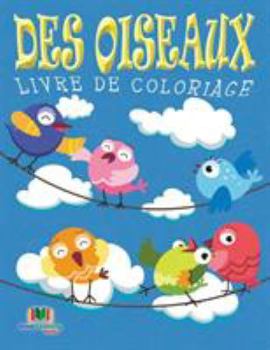 Paperback Des Oiseaux Livre De Coloriage [French] Book