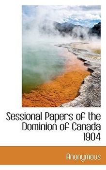 Hardcover Sessional Papers of the Dominion of Canada 1904 Book