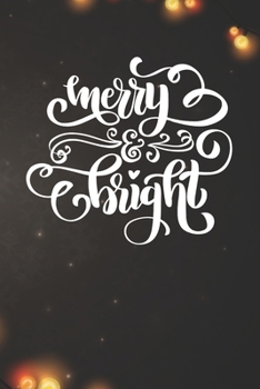 Merry & Bright Notebook: Christmas Gifts - Blank Merry & Bright Notebook / Journal Gift ( 6 x 9 - 110 blank pages )