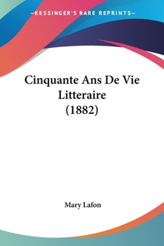 Cinquante Ans De Vie Litteraire (1882)