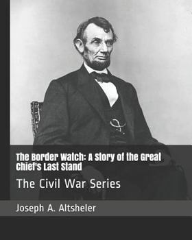 The Border Watch: A Story of the Great Chief's Last Stand - Book #8 of the Young Trailers