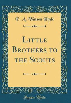 Hardcover Little Brothers to the Scouts (Classic Reprint) Book