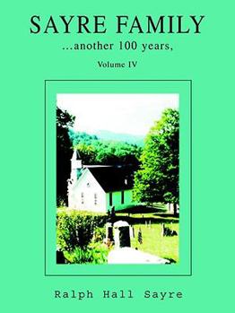 Paperback SAYRE FAMILY: another 100 years, Volume IV Book