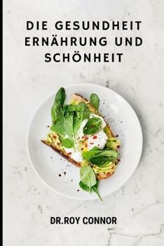 Die Gesundheit Ern?hrung und Sch?nheit