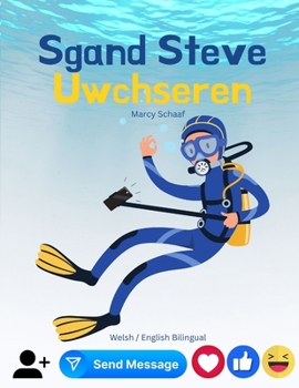Sgand Steve Uwchseren (Welsh / English Bilingual) Scuba Steve Superstar (Welsh Edition)