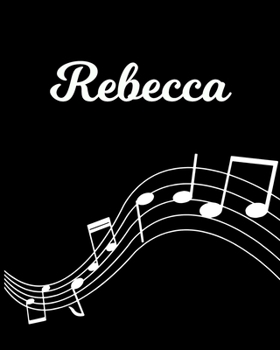 Rebecca: Sheet Music Note Manuscript Notebook Paper Personalized Custom First Name Initial R Musician Composer Instrument Composition Book 12 Staves a Page Staff Line Notepad Notation Guide Create Com