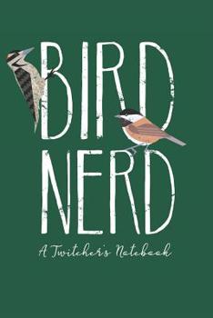 Paperback Bird Nerd, A Twitcher's Notebook: Field Notes for Birders Book