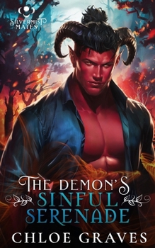 The Demon's Sinful Serenade: A Fated Mates Monster Romance Novella (Silvermist Mates)
