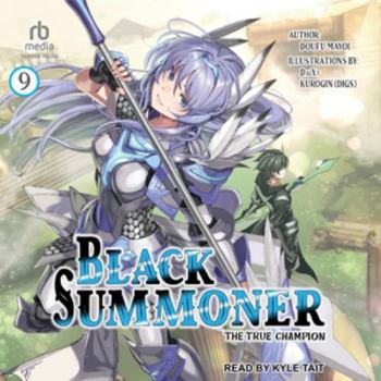 Black Summoner: Volume 9: The True Champion