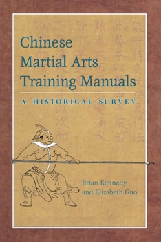 Paperback Chinese Martial Arts Training Manuals: A Historical Survey Book