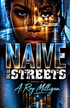 Paperback Naive To The Streets: An Urban Crime Drama Book