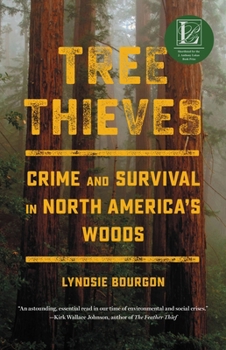Hardcover Tree Thieves: Crime and Survival in North America's Woods Book
