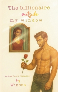 Paperback The Billionaire Outside My Window: A Slow-Burn Romance Book