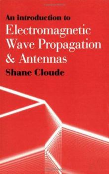Paperback An Introduction to Electromagnetic Wave Propagation & Antennas Book