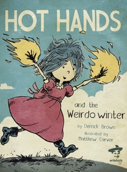 Hardcover Hot Hands and the Weirdo Winter Book