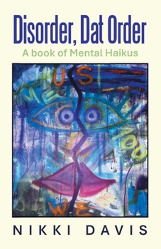 Paperback Disorder, Dat Order: A book of Mental Haikus Book