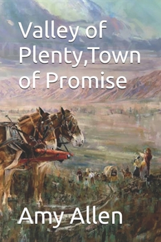 Valley of Plenty,Town of Promise