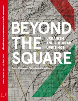 Paperback â€‹Beyond the Square: Urbanism and the Arab Uprisings Book