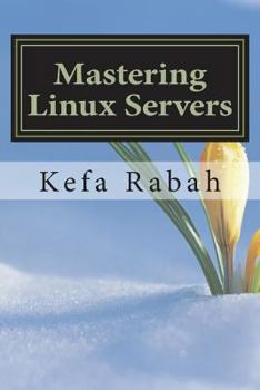 Paperback Mastering Linux Servers: RHEL6 - CentOs 6 - Ubuntu 14.04 LTS Book