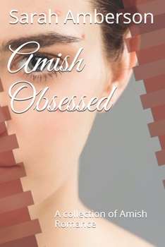 Paperback Amish Obsessed: A collection of Amish Romance Book