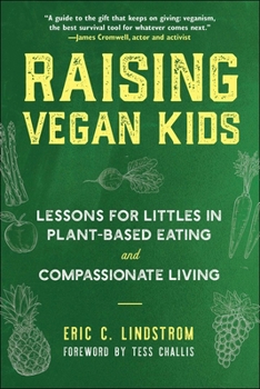 Paperback Raising Vegan Kids: Lessons for Littles in Plant-Based Eating and Compassionate Living Book