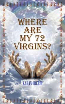 Paperback Where Are My 72 Virgins? Book