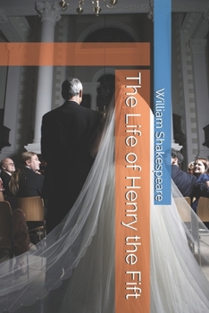 Paperback The Life of Henry the Fift Book