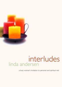 Hardcover Interludes: A Busy Woman's Invitation to Personal and Spiritual Rest Book