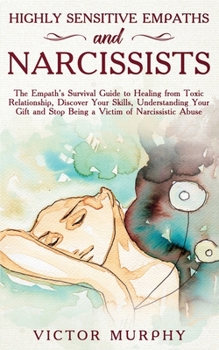 Paperback Highly Sensitive Empaths and Narcissists: This Book Contains 2 Manuscripts: Narcissist and Empath Discover These Two Particular Personalities That Oft Book